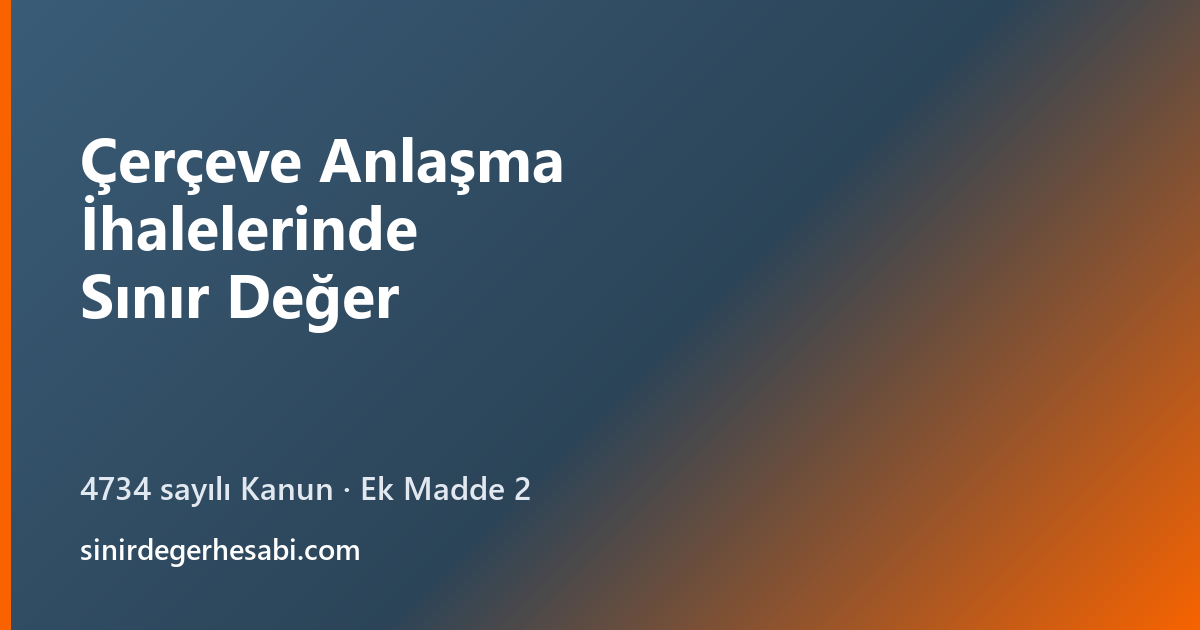 Çerçeve Anlaşma İhalelerinde Sınır Değer
