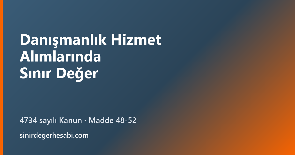 Danışmanlık Hizmet Alımlarında Sınır Değer